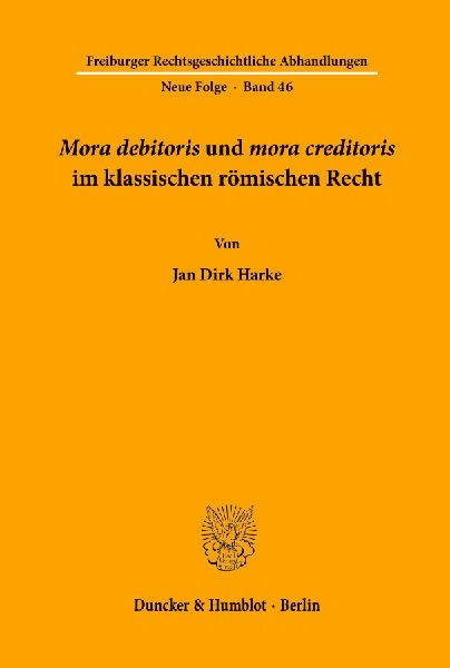 "Mora debitoris" und "mora creditoris" im klassischen römischen Recht.