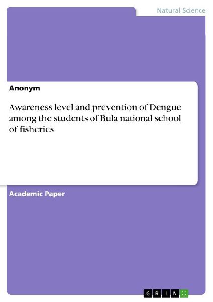 Awareness level and prevention of Dengue among the students of Bula national school of fisheries