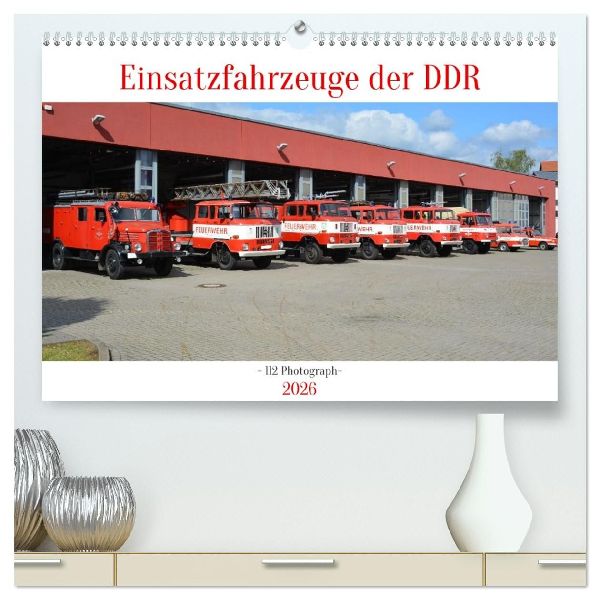 Einsatzfahrzeuge der DDR (hochwertiger Premium Wandkalender 2026 DIN A2 quer), Kunstdruck in Hochglanz