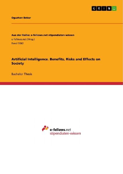 Artificial Intelligence. Benefits, Risks and Effects on Society