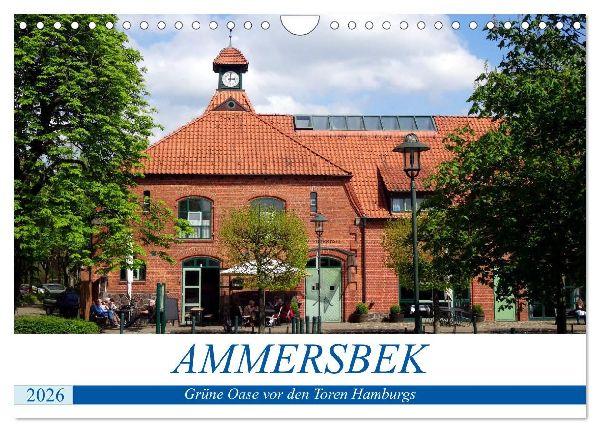 Ammersbek - Grüne Oase vor den Toren Hamburgs (Wandkalender 2026 DIN A4 quer), CALVENDO Monatskalender