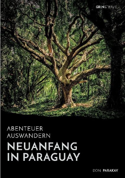 Abenteuer Auswandern: Neuanfang in Paraguay