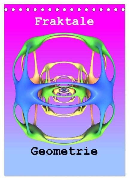 Fraktale Geometrie (Tischkalender 2026 DIN A5 hoch), CALVENDO Monatskalender