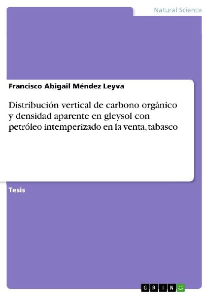 Distribución vertical de carbono orgánico y densidad aparente en gleysol con petróleo intemperizado en la venta, tabasco