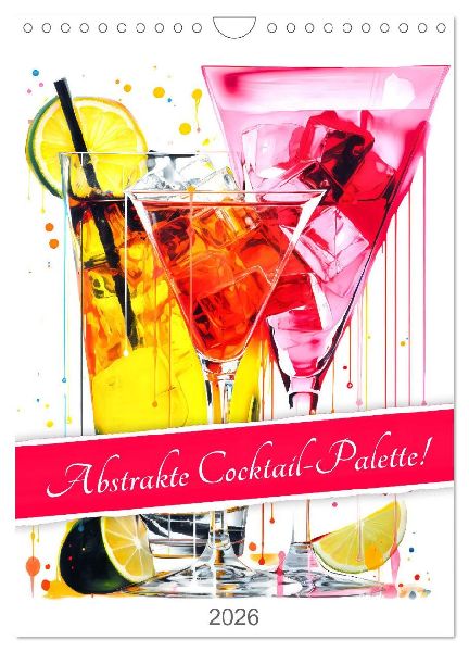 Abstrakte Cocktail-Palette! (Wandkalender 2026 DIN A4 hoch), CALVENDO Monatskalender