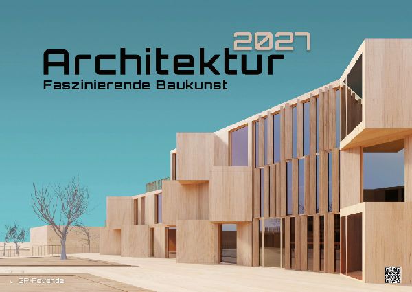 Architektur - faszinierende Baukunst - 2027 - Kalender DIN A2