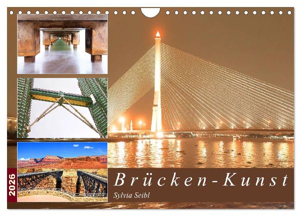 Brücken - Kunst (Wandkalender 2026 DIN A4 quer), CALVENDO Monatskalender