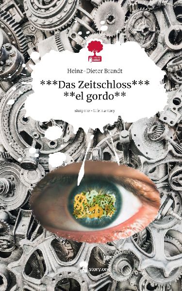 ***Das Zeitschloss*** **el gordo**. Life is a Story - story.one