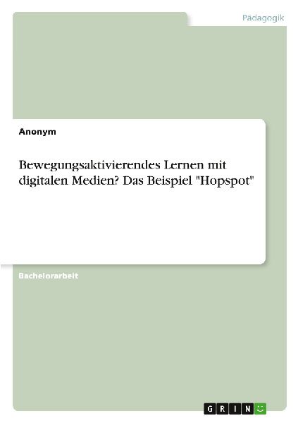 Bewegungsaktivierendes Lernen mit digitalen Medien? Das Beispiel "Hopspot"
