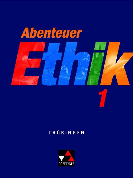 Abenteuer Ethik 1 Schülerband Thüringen