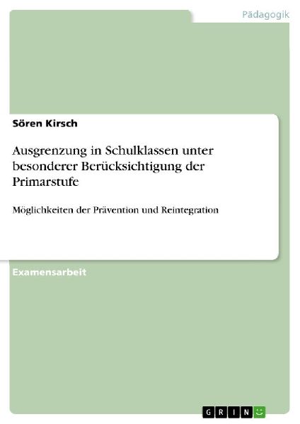 Ausgrenzung in Schulklassen unter besonderer Berücksichtigung der Primarstufe