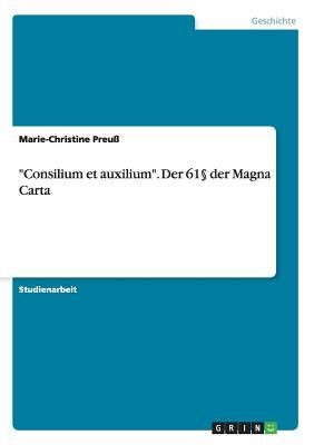"Consilium et auxilium". Der 61§ der Magna Carta