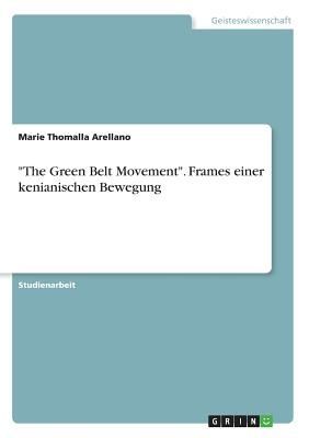 "The Green Belt Movement". Frames einer kenianischen Bewegung
