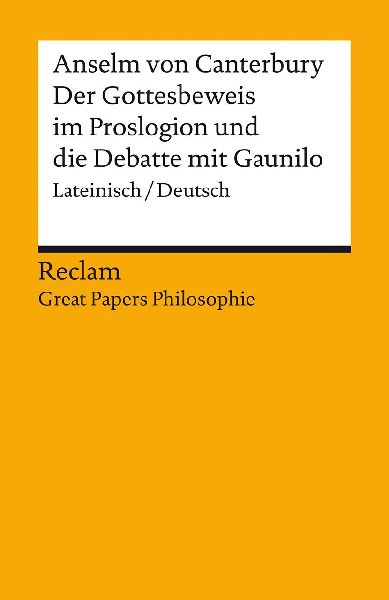 Der Gottesbeweis im "Proslogion" und die Debatte mit Gaunilo. Lateinisch/Deutsch