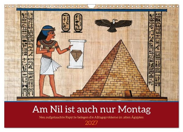 Am Nil ist auch nur Montag (Wandkalender 2027 DIN A3 quer), CALVENDO Monatskalender
