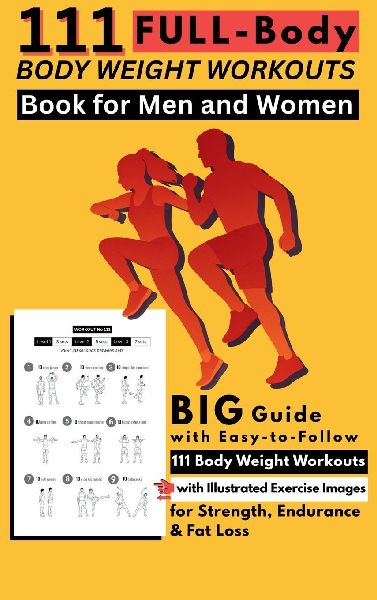 111 Full-Body Body Weight Workouts Book for Men and Women