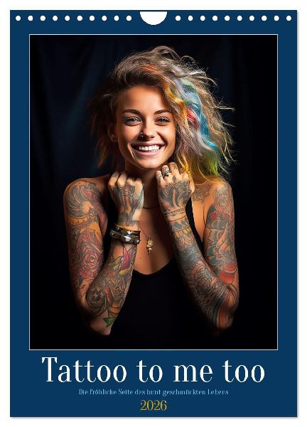 Tattoo to me too (Wandkalender 2026 DIN A4 hoch), CALVENDO Monatskalender