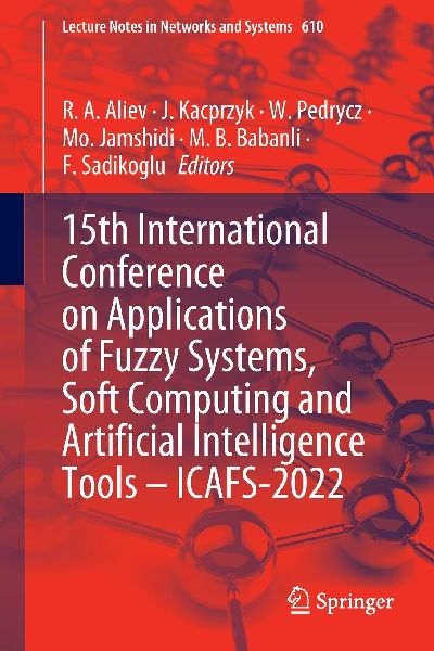 15th International Conference on Applications of Fuzzy Systems, Soft Computing and Artificial Intelligence Tools - ICAFS-2022