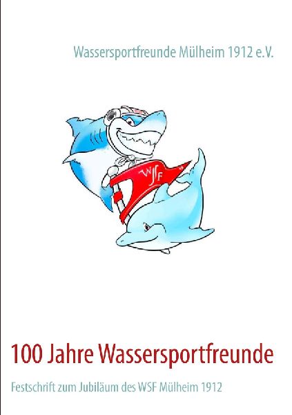 100 Jahre Wassersportfreunde