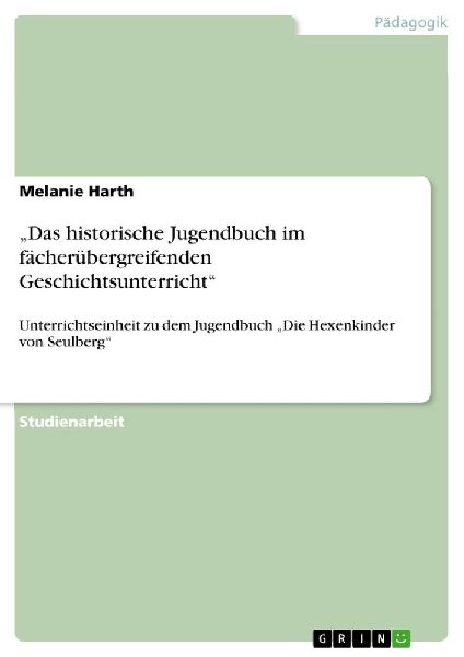 "Das historische Jugendbuch im fächerübergreifenden Geschichtsunterricht"