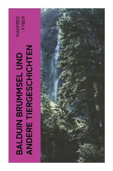 Balduin Brummsel und andere Tiergeschichten