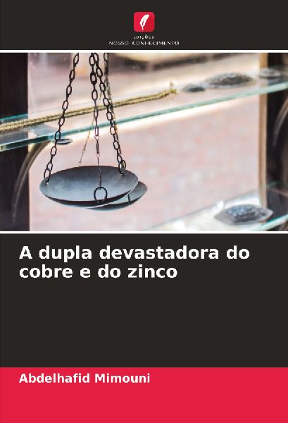 A dupla devastadora do cobre e do zinco