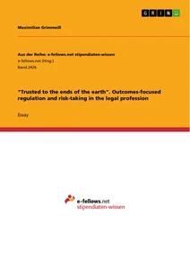 "Trusted to the ends of the earth". Outcomes-focused regulation and risk-taking in the legal profession
