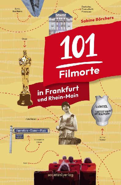 101 Filmorte in Frankfurt und Rhein-Main