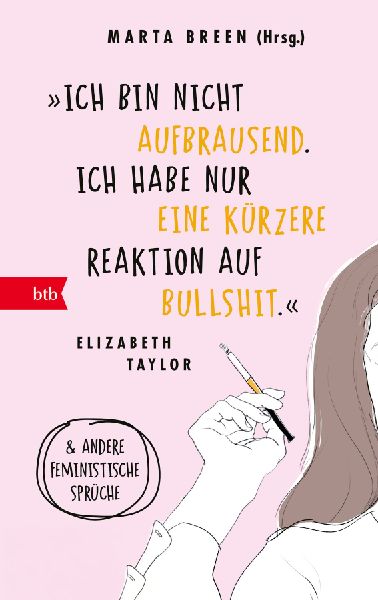 'Ich bin nicht aufbrausend. Ich habe nur eine kürzere Reaktion auf Bullshit.' Elizabeth Taylor
