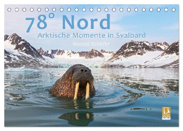 78° Nord - Arktische Momente in Svalbard (Tischkalender 2026 DIN A5 quer), CALVENDO Monatskalender