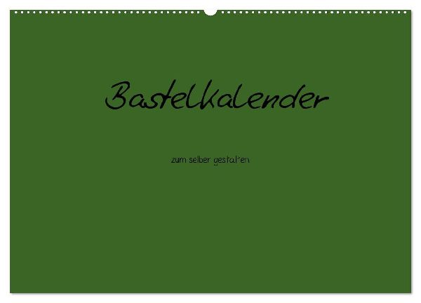 Bastelkalender - dunkel Grün (Wandkalender 2026 DIN A2 quer), CALVENDO Monatskalender