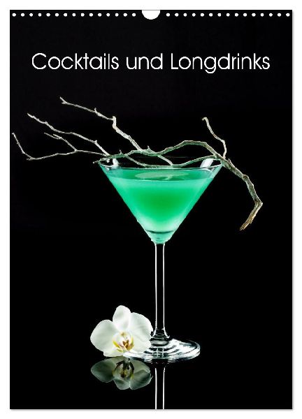 Cocktails und Longdrinks (Wandkalender 2026 DIN A3 hoch), CALVENDO Monatskalender