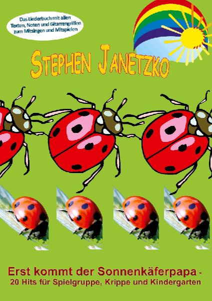 Erst kommt der Sonnenkäferpapa - 20 Hits für Spielgruppe, Krippe und Kindergarten