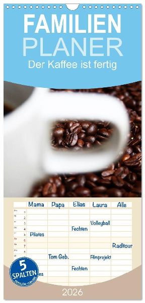 Familienplaner 2026 - Der Kaffee ist fertig mit 5 Spalten (Wandkalender, 21 x 45 cm) CALVENDO