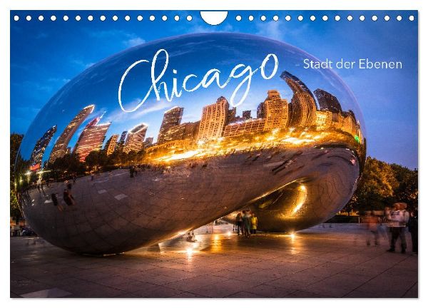 Chicago - Stadt der Ebenen (Wandkalender 2026 DIN A4 quer), CALVENDO Monatskalender