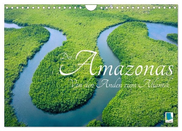 Der Amazonas: von den Anden zum Atlantik (Wandkalender 2026 DIN A4 quer), CALVENDO Monatskalender