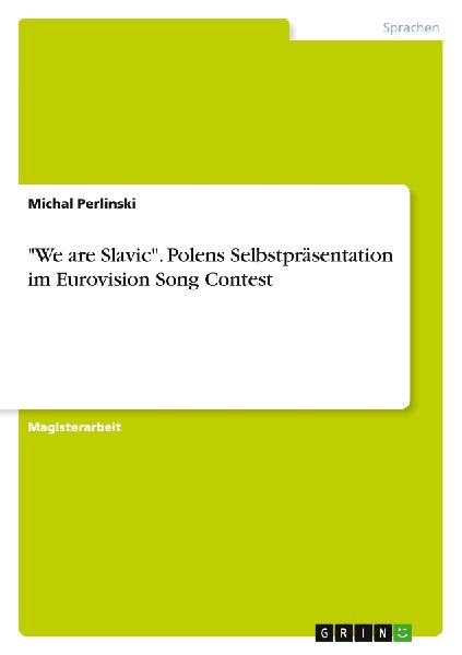 "We are Slavic". Polens Selbstpräsentation im Eurovision Song Contest