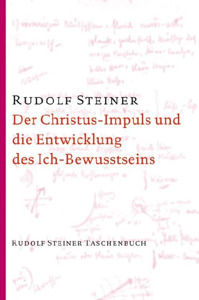 Der Christus-Impuls und die Entwicklung des Ich-Bewusstseins