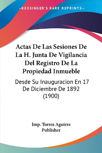 Actas De Las Sesiones De La H. Junta De Vigilancia Del Registro De La Propiedad Inmueble
