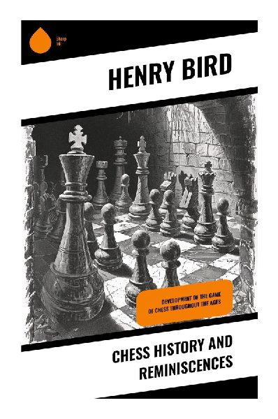 Chess History and Reminiscences