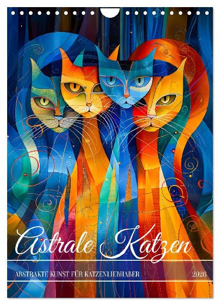 Astrale Katzen - Abstrakte Kunst für Katzenliebhaber (Wandkalender 2026 DIN A4 hoch), CALVENDO Monatskalender
