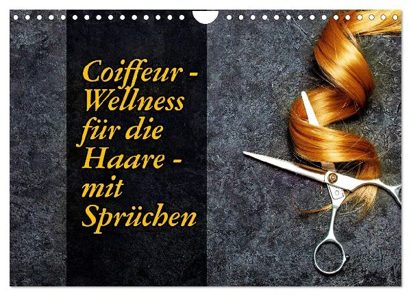 Coiffeur - Wellness für die Haare - mit Sprüchen (Wandkalender 2026 DIN A4 quer), CALVENDO Monatskalender