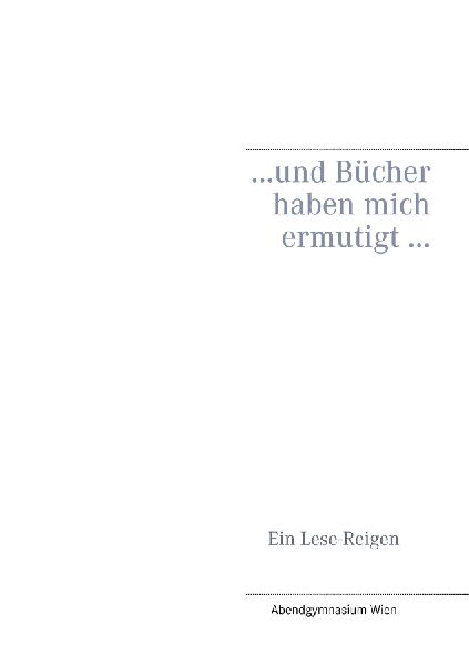 ... und Bücher haben mich ermutigt ...