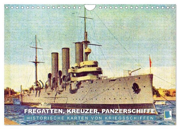 Fregatten, Kreuzer, Panzerschiffe - historische Karten von Kriegsschiffen (Wandkalender 2026 DIN A4 quer), CALVENDO Monatskalender