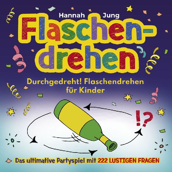 Durchgedreht! Flaschendrehen für Kinder