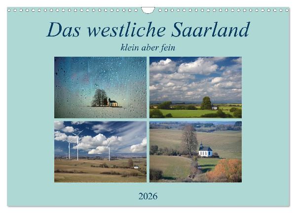 Das westliche Saarland klein aber fein (Wandkalender 2026 DIN A3 quer), CALVENDO Monatskalender