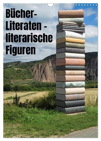 Bücher, Literaten, literarische Figuren (Wandkalender 2026 DIN A3 hoch), CALVENDO Monatskalender