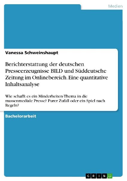 Berichterstattung der deutschen Presseerzeugnisse BILD und Süddeutsche Zeitung im Onlinebereich. Eine quantitative Inhaltsanalyse