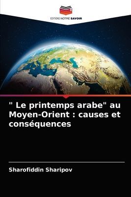 " Le printemps arabe" au Moyen-Orient : causes et conséquences