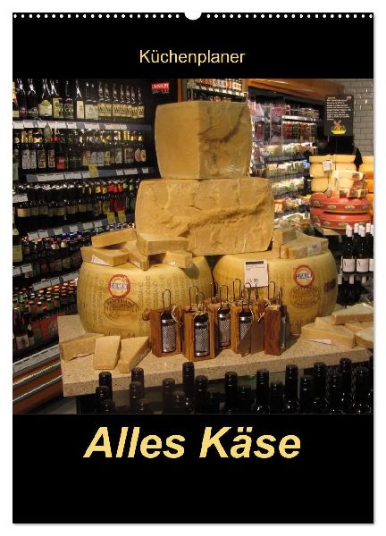 Alles Käse / Planer (Wandkalender 2026 DIN A2 hoch), CALVENDO Monatskalender